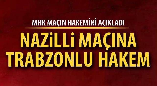 Nazilli maçına Trabzonlu hakem