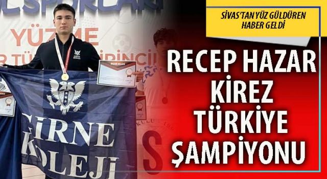 Recep Hazar Kirez Türkiye Şampiyonu