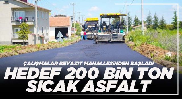 Hedef 200 bin ton sıcak asfalt