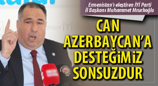 Can Azerbaycan’a desteğimiz sonsuzdur