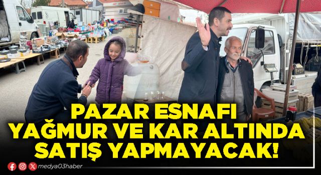 İYİ Partili Alper Yağcı: Pazar esnafı yağmur ve kar altında satış yapmayacak!