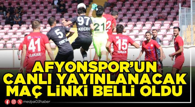 Afyonspor’un canlı yayınlanacak maç linki belli oldu