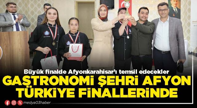 Gastronomi Şehri Afyon Türkiye finallerinde