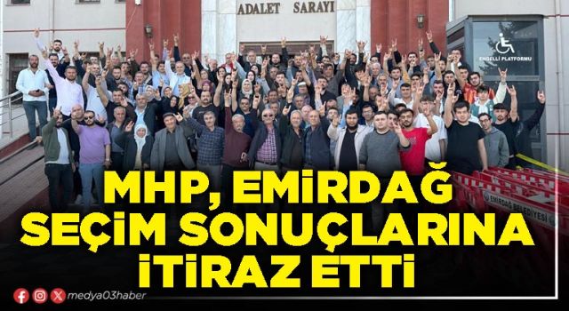 MHP, Emirdağ seçim sonuçlarına itiraz etti