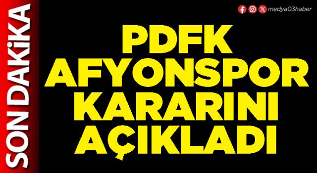 PDFK Afyonspor kararını açıkladı