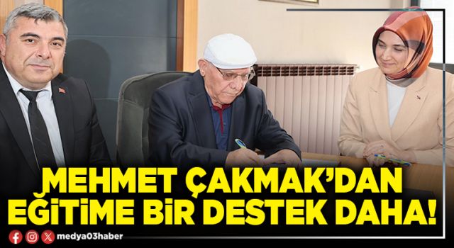 Mehmet Çakmak’dan eğitime bir destek daha!