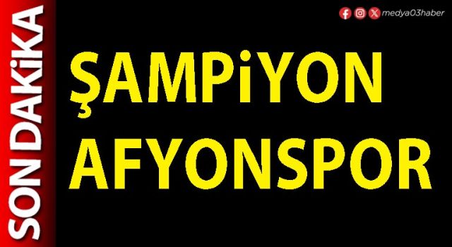 Şampiyon Afyonspor