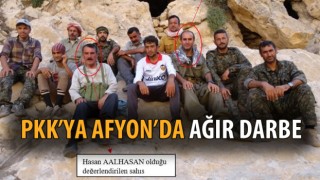 PKK'YA AFYON'DA AĞIR DARBE