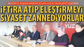 AK Partili Uluçay: İftira atıp eleştirmeyi siyaset zannediyorlar