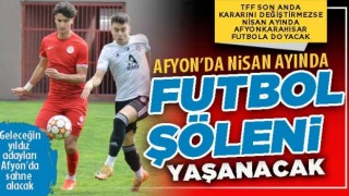 Afyon’da Nisan ayında futbol şöleni yaşanacak