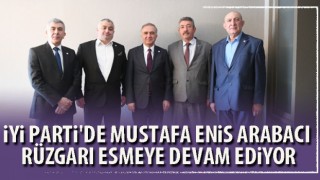 İYİ Parti'de Mustafa Enis Arabacı rüzgarı esmeye devam ediyor