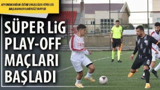 Afyon'da Sessizler Ligi süper lig play-off maçları başladı