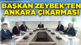 Başkan Zeybek’ten Ankara çıkarması