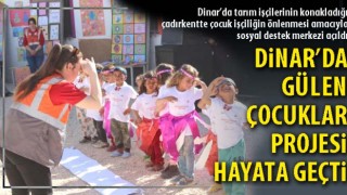Dinar’da gülen çocuklar projesi hayata geçti