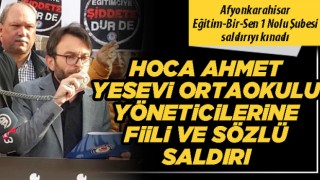 Hoca Ahmet Yesevi Ortaokulu yöneticilerine fiili ve sözlü saldırı