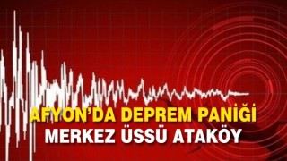 Afyonkarahisar'da deprem paniği!