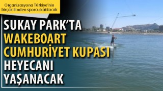 Sukay Park’ta Wakeboart Cumhuriyet Kupası heyecanı yaşanacak