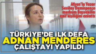 Türkiye’de ilk defa Adnan Menderes çalıştayı yapıldı