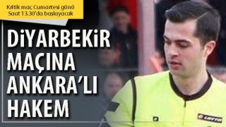 Diyarbekir maçına Ankaralı hakem