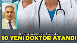 10 yeni doktor atandı