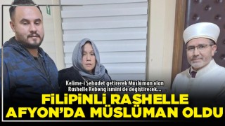 Filipinli Rashelle Afyon’da müslüman oldu