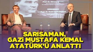 Sarısaman, Gazi Mustafa Kemal Atatürk’ü anlattı