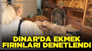 Dinar’da ekmek fırınları denetlendi