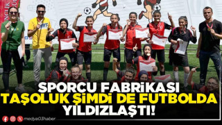 Sporcu fabrikası Taşoluk şimdi de futbolda yıldızlaştı!